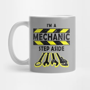 I'm A Mechanic. Step Aside. Mug